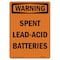 Signmission Safety Sign, OSHA WARNING, 14" Height, Spent Lead-Acid Batteries, Portrait OS-WS-D-1014-V-13694 - alternate 1